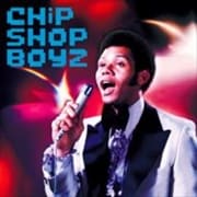 CHiP SHOP BOYZ