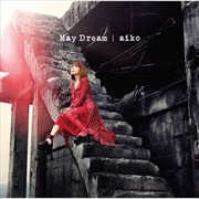 May Dream <初回限定仕様盤C> (2枚組 ディスク2) The Live Versions 〜深夜2時「寒いね」って彼とスーパー行ったじゃん。〜