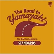 The Road to YAMAZAKI  the BEST for beginners  [STANDARDS] [SHM-CD]