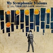 My Symphonic Visions〜CORNERSTONES6〜feat. 新日本フィルハーモニー交響楽団