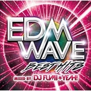 EDM WAVE mixed by DJ FUMI★YEAH!