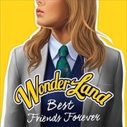 ワンダーランド5:Best Friends Forever