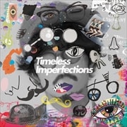 Timeless Imperfections (2 ǥ2)