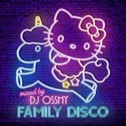 FAMILY DISCO Mixed by DJ OSSHY
