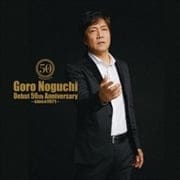 Goro Noguchi Debut 50th Anniversary 〜since1971 〜