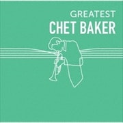 GREATEST CHET BAKER (2枚組 ディスク2)