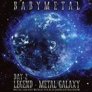 LEGEND - METAL GALAXY [DAY-2](METAL GALAXY WORLD TOUR IN JAPAN EXTRA SHOW)
