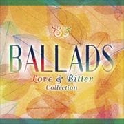 BALLADS 〜Love & Bitter Collection〜
