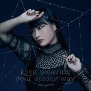 CD󥰥TV˥Ǥʤˤץץ˥󥰥ơޡkeep weaving your spider way
