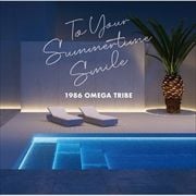 1986 OMEGA TRIBE 35th Anniversary AlbumTo Your Summertime Smile
