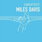 GREATEST MILES DAVIS (2枚組 ディスク1)