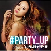 #PARTY UP mixed by DJ FUMI★YEAH! (2枚組 ディスク2)