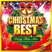 CHRISTMAS BEST 〜Party Time Mix〜