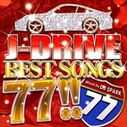 J-DRIVE BEST SONGS 77!! Mixed by DJ SPARK