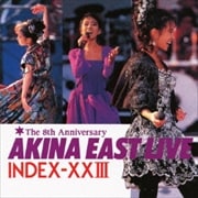 ゴールデン☆ベスト AKINA EAST LIVEINDEX-XXIII<2011リマスター> (2枚組 ディスク1)