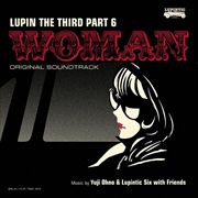 ルパン三世 PART6 オリジナル・サウンドトラック2『LUPIN THE THIRD PART6〜WOMAN』