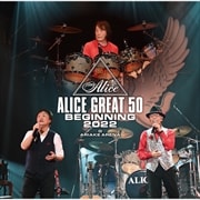「ALICE GREAT 50 BEGINNING 2022」LIVE at TOKYO ARIAKE ARENA (2枚組 ディスク2)