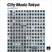 CITY MUSIC TOKYO parallelism
