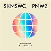 SUKIMASWITCH 20th Anniversary BEST『POPMAN'S WORLD -Second-』 (3枚組 ディスク2)「TKY selection」