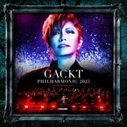 GACKT PHILHARMONIC 2025 -魔王シンフォニー