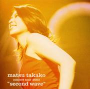 matsu takako concert tour 2003"second wave"