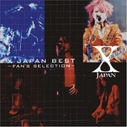 X JAPAN BEST〜FAN'S SELECTION (2枚組 ディスク1)
