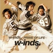 w-inds. -PRIME OF LIFE-