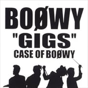 ‘GIGS’ CASE OF BOφWY (2枚組 ディスク1)