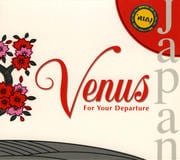 VENUS JAPAN - FOR YOUR DEPARTURE -