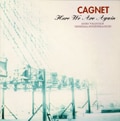 CAGNET Here We Are Again