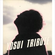 YOSUI TRIBUTE