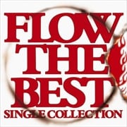 FLOW THE BEST〜SINGLE COLLECTION