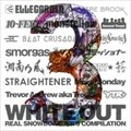 WHITE OUT 3〜REAL SNOWBOARDER'S COMPILATION〜