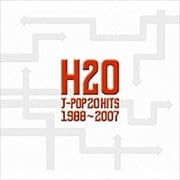 H2O J-POP 20HITS 1988〜2007 (2枚組 ディスク1)