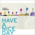 HAVE A NICE DAY
