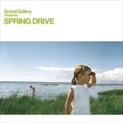 Grand Gallery Presents SPRING DRIVE