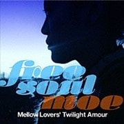 Free Soul Moe / Mellow Lovers' Sunshine Amour
