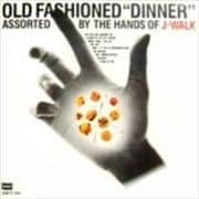 OLD FASHIONED “DINNER”