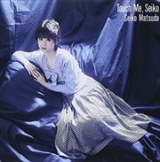 Touch Me,Seiko
