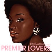 DANCEHALL PREMIER presents PREMIER LOVERS