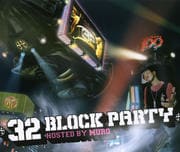 32 BLOCK PARTY HOSTED BY MURO