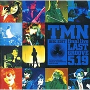 TMN final live LAST GROOVE 5.19