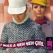 I WAS A YEH YEH GIRL 2