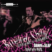 LIVE at K.C.A“EZO-BILLY” DAWN F THE SLAP & TEDDY BOY NITE