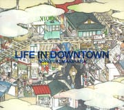 LIFE IN DOWNTOWN []