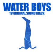 WATER BOYS-TV ORIGINAL SOUNDTRACK
