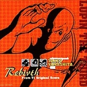 LUPIN THE THIRD TAKEO YAMASHITA Rebirth〜From'71 Original Score