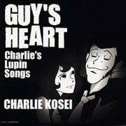 GUY'S HEARTcharlie's Lupin Songs