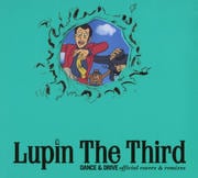 Lupin The Third DANCE & DRIVE official covers & remixes