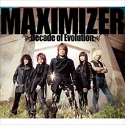 MAXIMIZER 〜Decade of Evolution